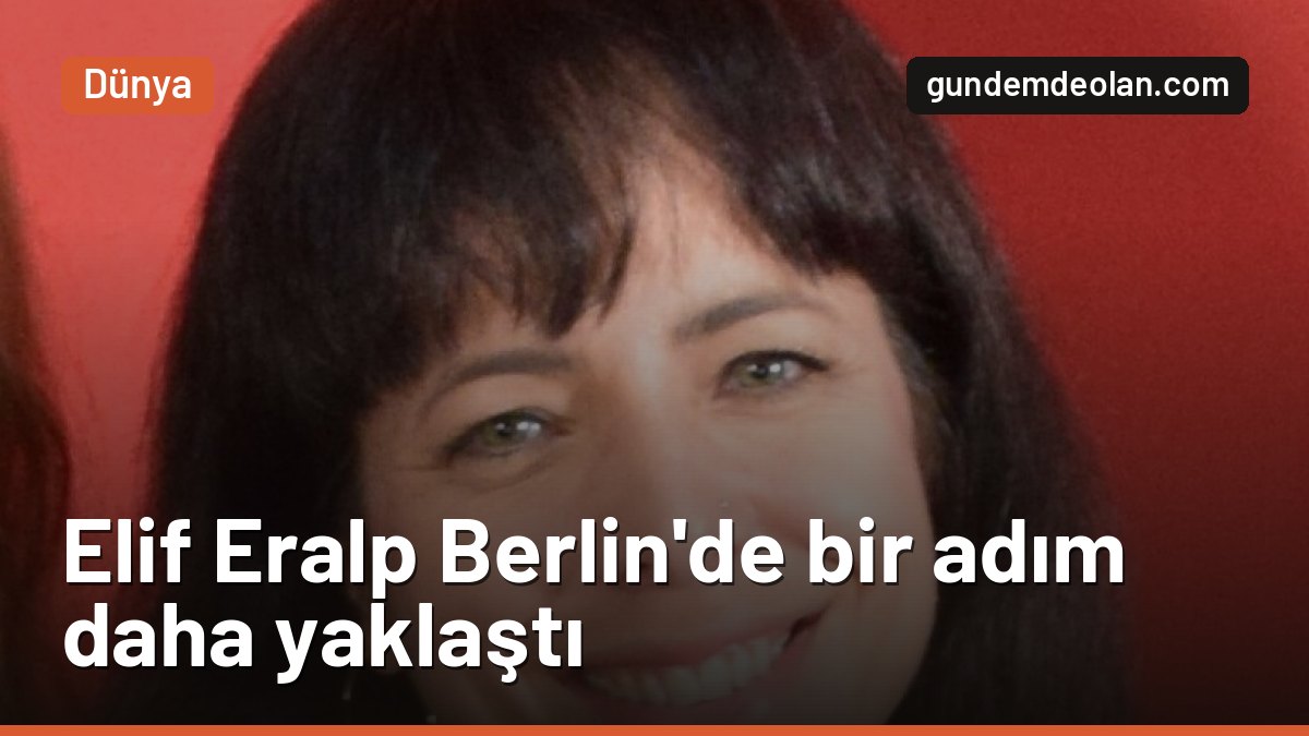 Elif Eralp, Berlin başbakanlığına yaklaştı: Sol Parti koalisyon görüşmesini onayladı