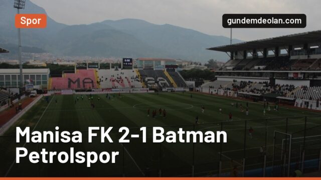 Manisa FK, Batman Petrolspor’u 2-1 yendi: 10 maçlık hasret bitti
