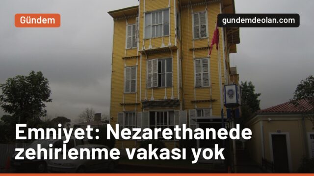 İstanbul Emniyeti’nden nezarethane kumanyası açıklaması: Zehirlenme yok