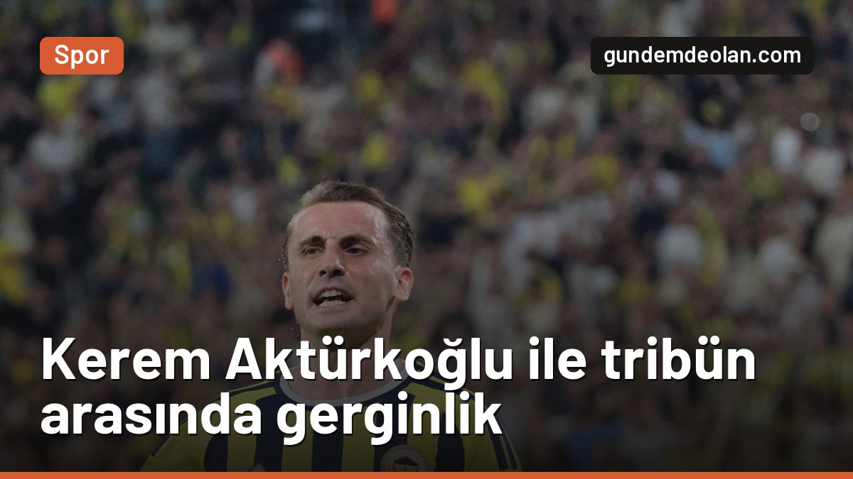 Kerem Aktürkoğlu, Göztepe maçında Fenerbahçe taraftarıyla gerildi