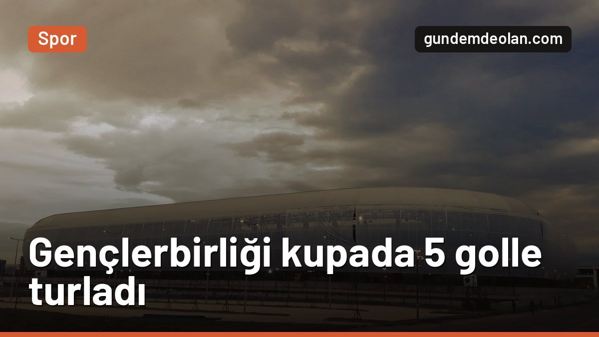 Gençlerbirliği, Karaköprü Belediyespor’u 5-0 yenip Türkiye Kupası’nda tur atladı