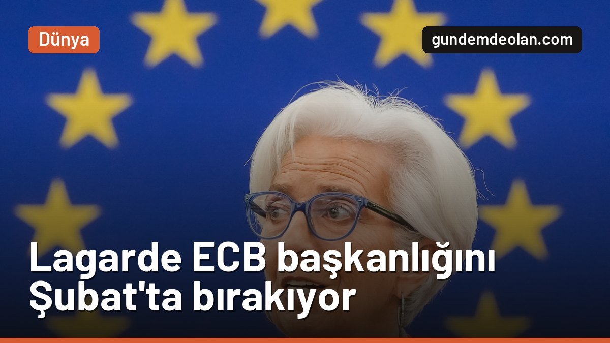 Christine Lagarde ECB başkanlığından istifa etti: Şubat’ta görevi bırakacak