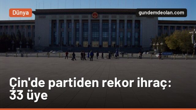 Çin Komünist Partisi’nden rekor ihraç: 33 üye çıkarıldı, 16’sı asker