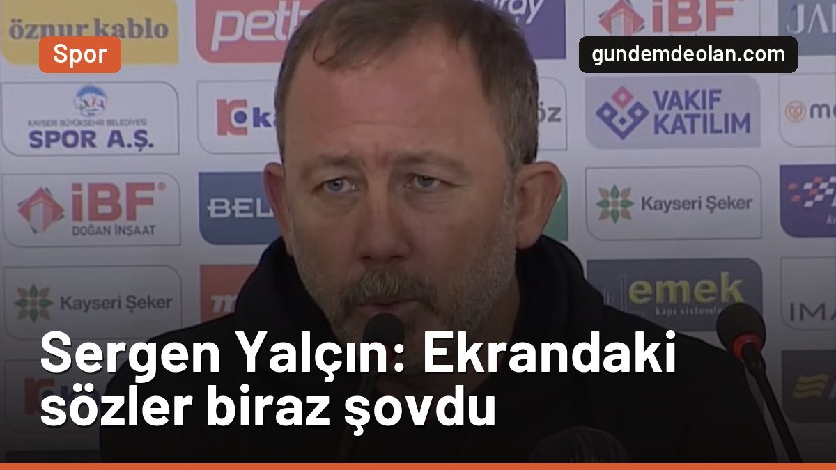 Sergen Yalçın’dan futbolcu iddiasına yanıt: Ekrandaki sözler biraz şovdu