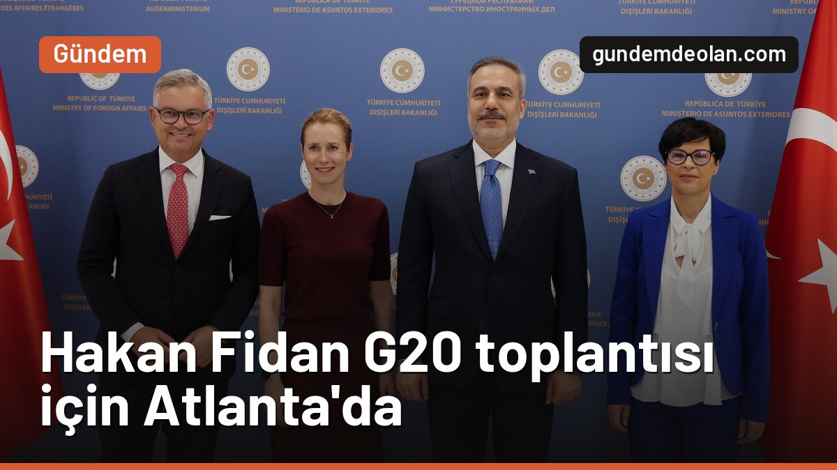 Hakan Fidan G20 için Atlanta’da: Rubio ve Miliband ile görüşmesi bekleniyor