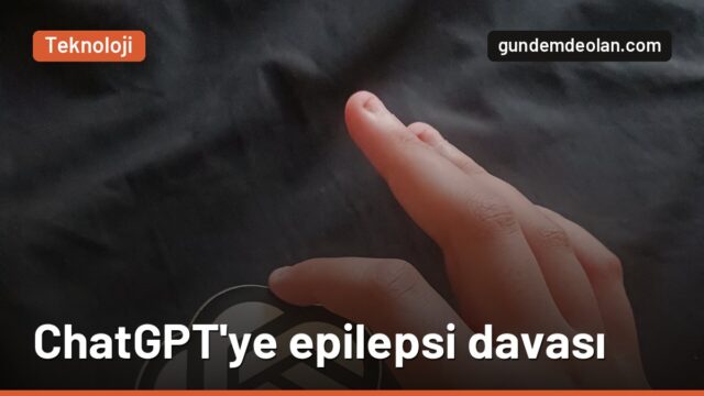 OpenAI’a epilepsi davası: ChatGPT’nin ilacı bıraktırdığı iddia edildi