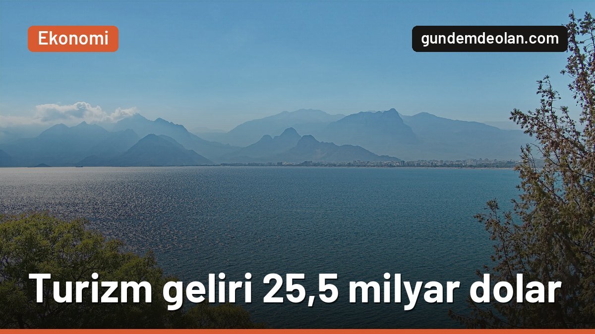 Turizm geliri 3. çeyrekte 25,5 milyar dolar oldu: Ziyaretçi sayısı azaldı