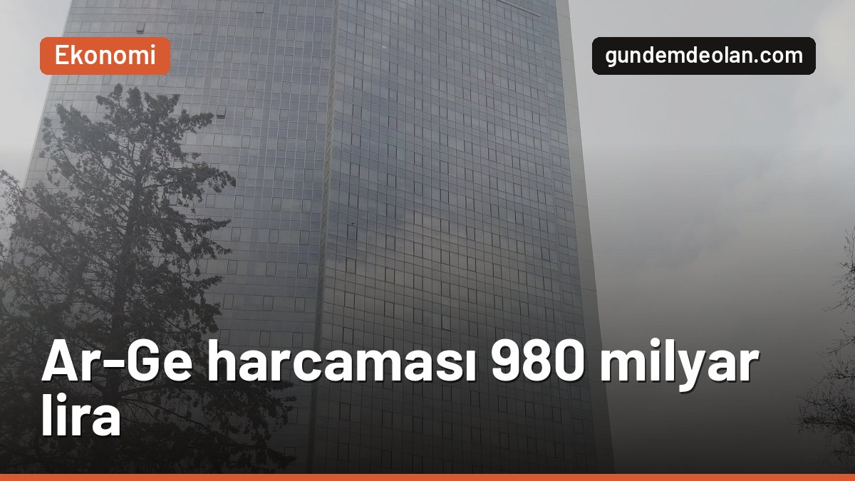 TÜİK: Türkiye’nin Ar-Ge harcaması 2025’te 980 milyar liraya yükseldi