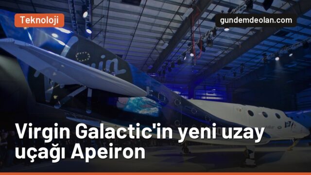 Virgin Galactic yeni uzay uçağı Apeiron’u tanıttı: Altı yolcu taşıyacak