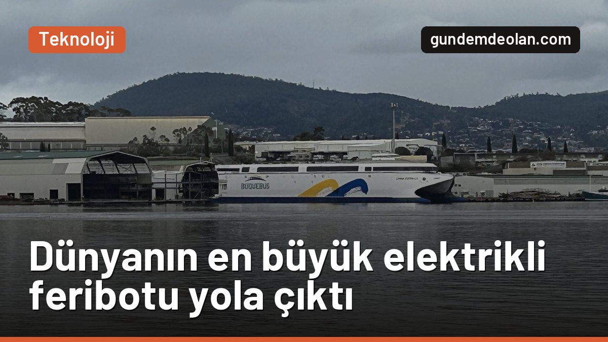 Dünyanın en büyük elektrikli feribotu China Zorrilla seferlere başladı