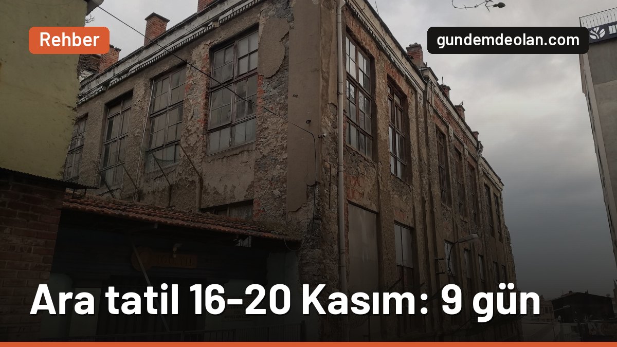 Kasım ara tatili ne zaman? 2026 ara tatil 16-20 Kasım’da, 9 gün sürüyor