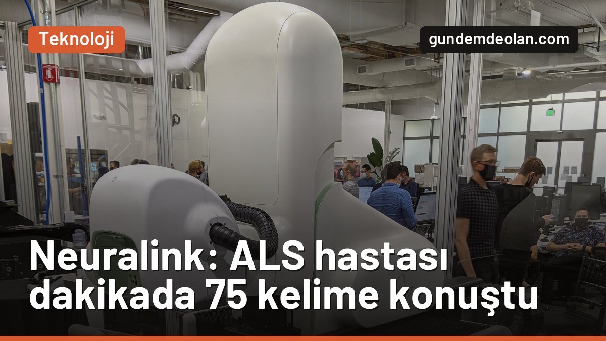 Neuralink Telepati ALS hastasını dakikada 75 kelimeyle konuşturdu