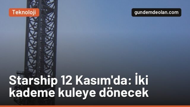 Starship Flight 15 tarihi belli oldu: SpaceX iki kademeyi yakalayacak
