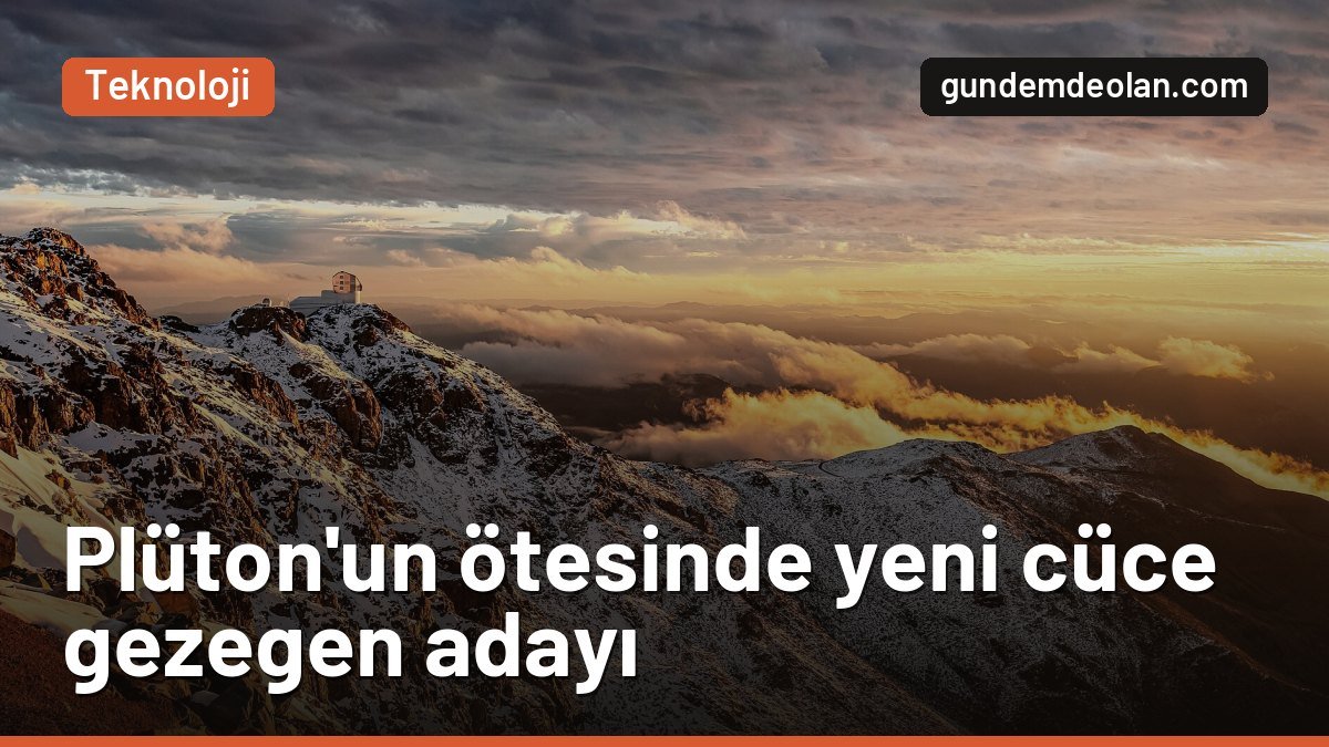 Rubin Gözlemevi Plüton’un ötesinde yeni bir cüce gezegen adayı buldu