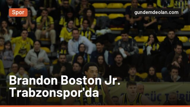 Trabzonspor Basketbol, Brandon Boston Jr. ile anlaştı: Skorer gard geldi