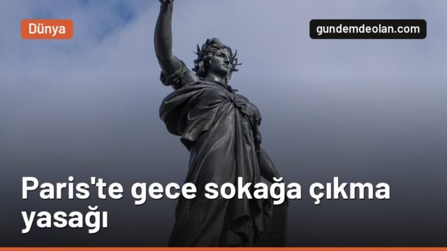 Paris’te kısmi sokağa çıkma yasağı: Sarı Yelekliler öncesi 2 Kasım’a kadar