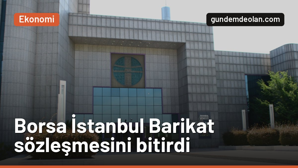 Borsa İstanbul, Barikat İnternet Güvenliği ile sözleşmesini erken bitirdi
