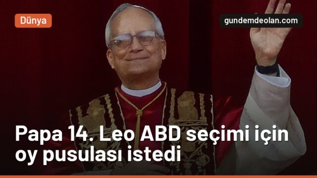 Papa 14. Leo ABD seçimi için oy pusulası istedi: Oy verirse bir ilk olacak