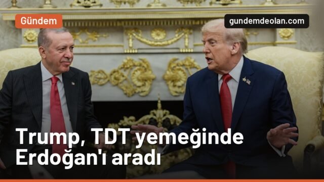 Trump, TDT Zirvesi akşam yemeğinde Erdoğan’ı aradı: Liderlerin selamı iletildi