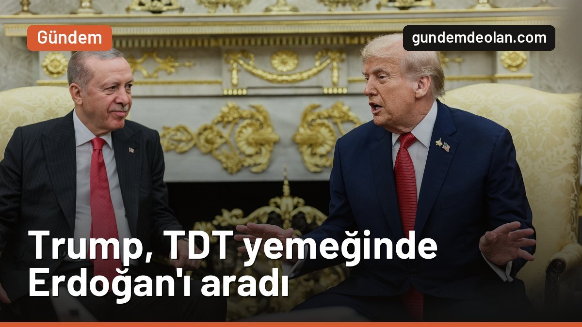 Trump, TDT Zirvesi akşam yemeğinde Erdoğan’ı aradı: Liderlerin selamı iletildi