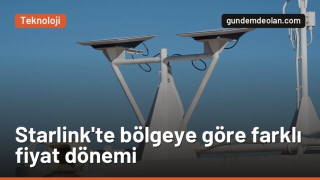 Starlink dinamik fiyata geçti: Aynı pakete bölgeye göre farklı ücret