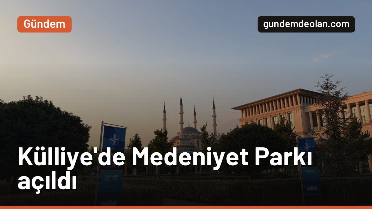 Külliye’de Türk Devletleri Medeniyet Parkı açıldı: TDT liderleri fidan dikti