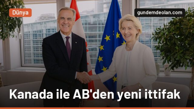 Kanada ile AB’den yeni ittifak: Geleceğin İttifakı diğer ülkelere de açık