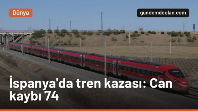 İspanya’daki tren kazasında can kaybı 74’e çıktı: Ülkede 3 günlük yas