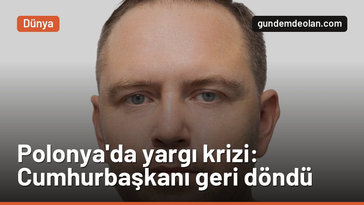 Polonya’da Anayasa Mahkemesi krizi: Nawrocki Senegal uçuşunu yarıda kesti