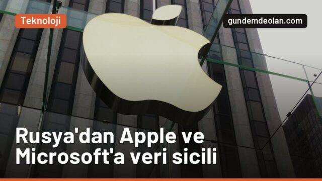 Rusya Apple ve Microsoft’u sicile aldı: Bu kayıt ne anlama geliyor?