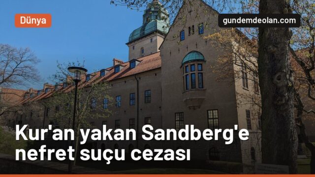 İsveç’te Kur’an-ı Kerim yakan Jade Sandberg’e nefret suçundan ceza