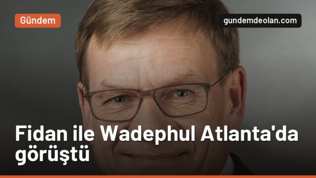 Hakan Fidan, Atlanta’da Alman mevkidaşı Wadephul ile görüştü
