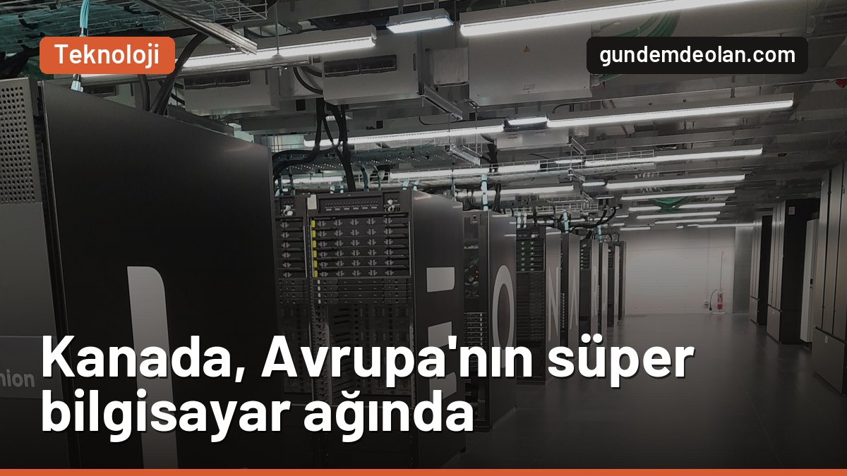 Kanada, Avrupa’nın süper bilgisayar ağı EuroHPC’ye katıldı: Ne değişecek?