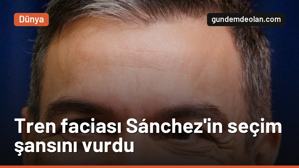 İspanya tren faciası Sánchez’i neden zor durumda bıraktı?