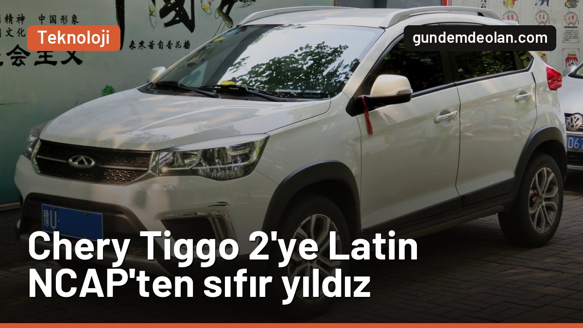 Chery Tiggo 2, Latin NCAP çarpışma testinden sıfır yıldız aldı