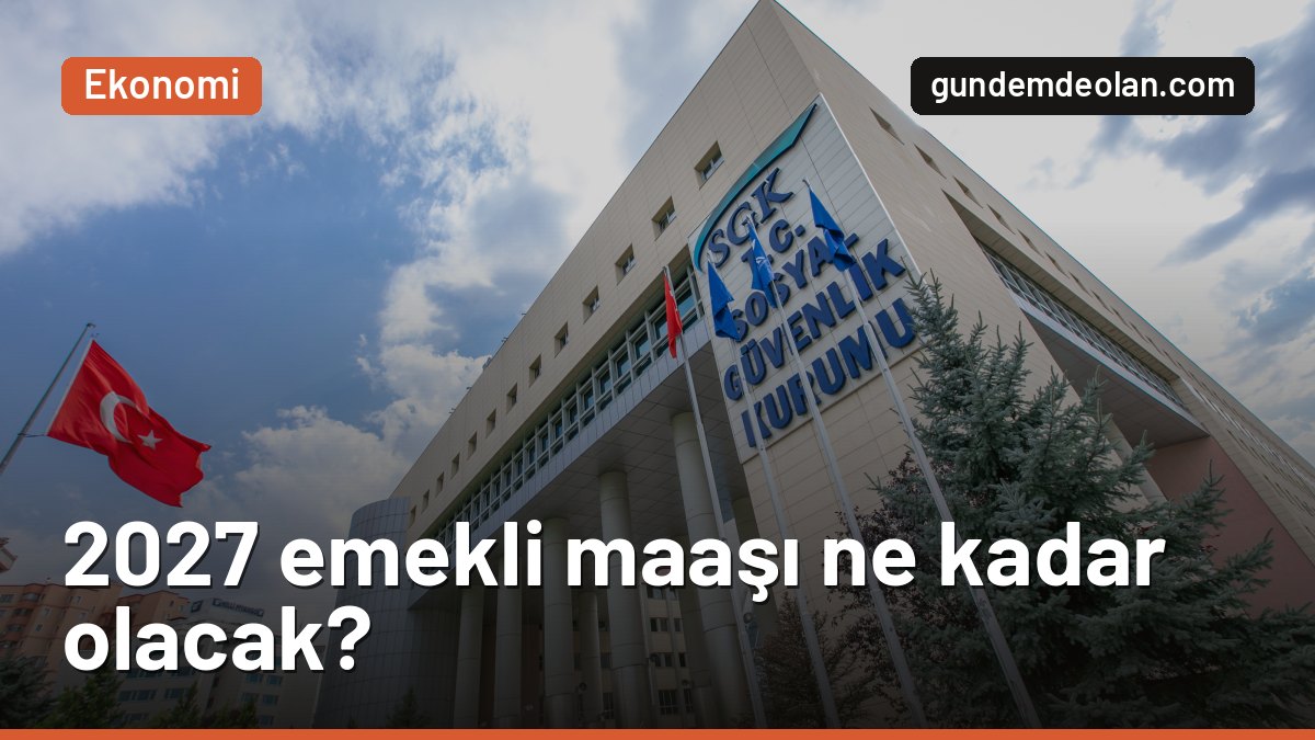 2027 emekli maaşı ne kadar olacak? Refah payı ve iki aşamalı model