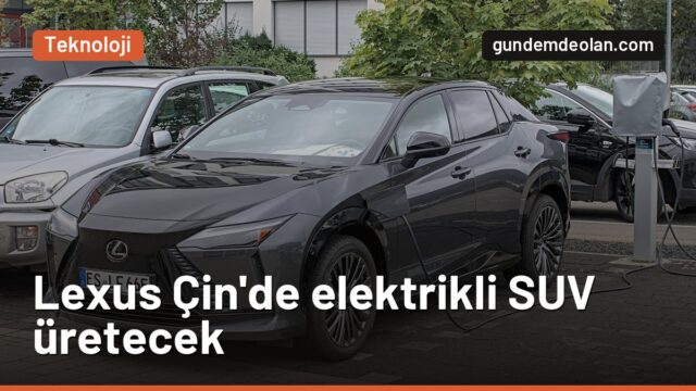 Lexus Çin’de üretime başlıyor: İlk model 2027’de elektrikli SUV olacak