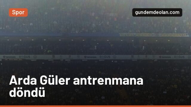Arda Güler, Racing Santander maçında oynayacak mı? Antrenmana döndü