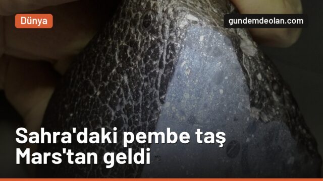 Sahra’da bulunan pembe göktaşı Mars’tan çıktı: 4,1 milyar yaşında