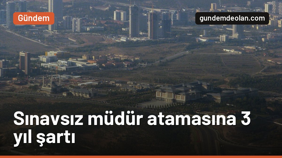 Sınavsız müdür atamasına 3 yıl şartı: Resmi Gazete’de yayımlandı