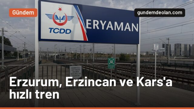 Erzurum, Erzincan ve Kars’a hızlı tren geliyor: Uraloğlu yol haritasını açıkladı