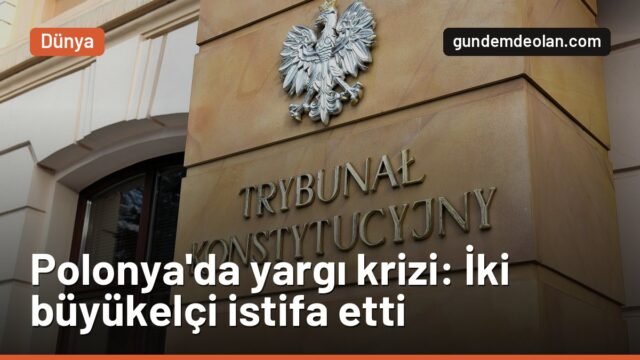 Polonya’da Anayasa Mahkemesi krizi: İki büyükelçi istifa etti, 3 gözaltı