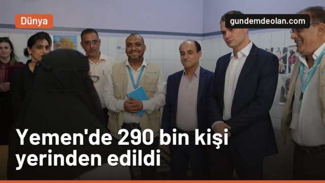 BM: Yemen’de ağustostan bu yana 290 bin kişi evini terk etmek zorunda kaldı