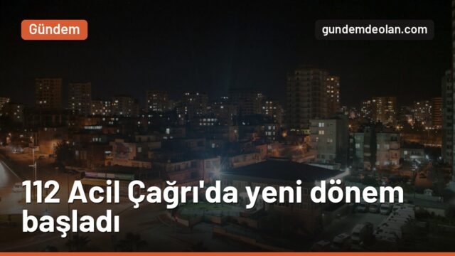 112 Acil Çağrı Merkezleri valiliğe bağlı müdürlüğe dönüştü: Ne değişecek?