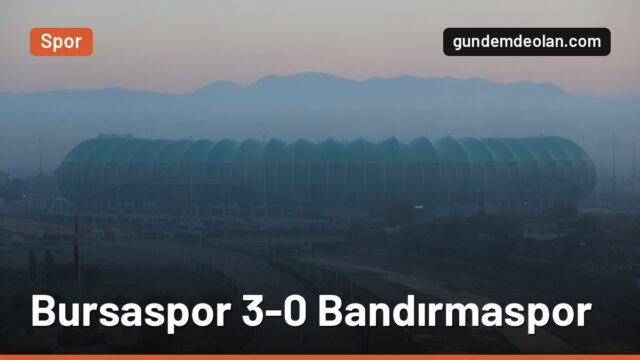 Bursaspor, Bandırmaspor’u 3-0 yendi: Lewis Baker iki gol attı, seri dört maç