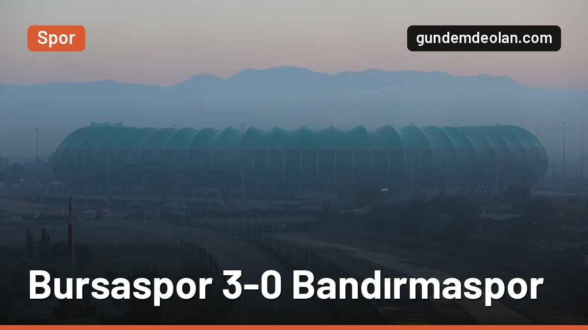 Bursaspor, Bandırmaspor’u 3-0 yendi: Lewis Baker iki gol attı, seri dört maç