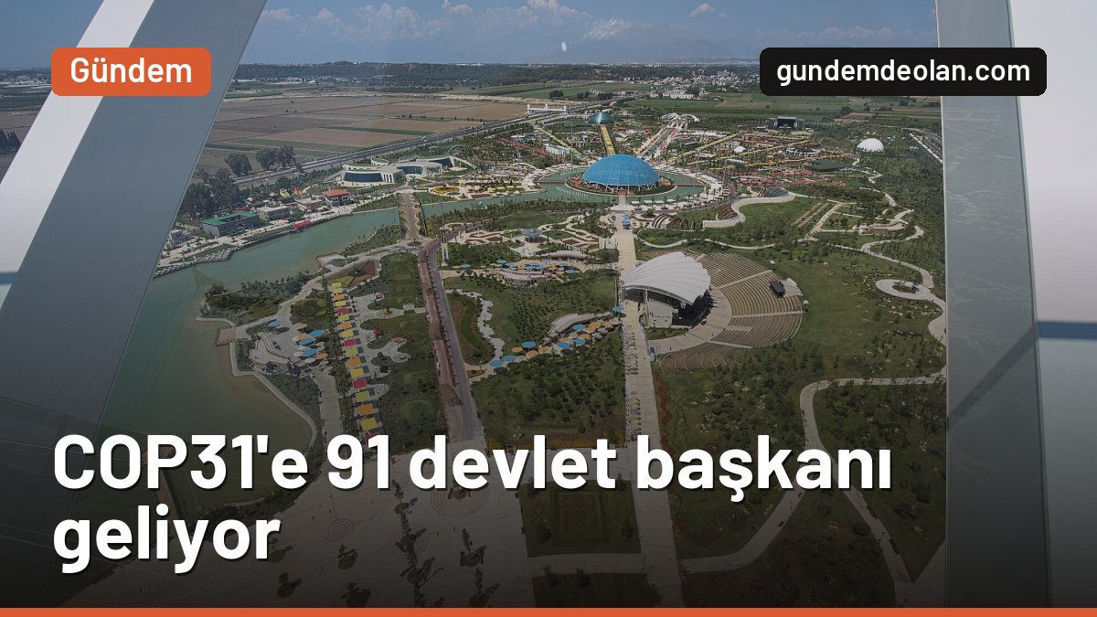 COP31 Antalya’da ne zaman? Bakan Kurum: 91 devlet başkanı geliyor