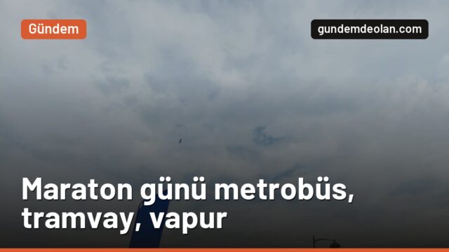 İstanbul Maratonu yarın: Metrobüs, T1 tramvay ve vapur seferleri nasıl olacak?